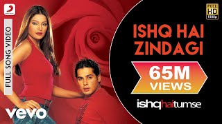 Ishq Hai Zindagi Full Video  Ishq Hai TumseBipasha Basu DinoUdit Narayan Alka Yagnik [upl. by Ardis]