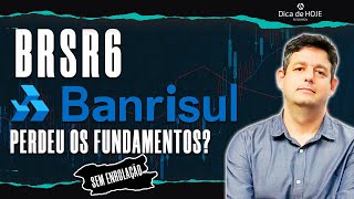 Banrisul BRSR6  Perdeu os Fundamentos [upl. by Laertnom109]