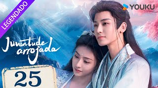 Juventude Arrojada EP25  Dashing Youth Legendado  Neo Hou  He Yu  YOUKU [upl. by Lesirg]