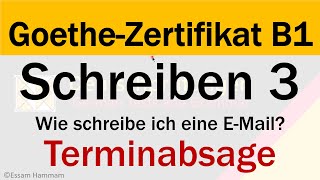 GoetheZertifikat B1  EMail schreiben  Schreiben 3  Terminabsage [upl. by Enetsirk]