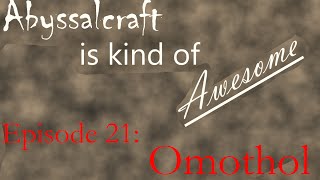 Abyssalcraft is Kind of Awesome Ep 21 Omothol [upl. by Anahsak]