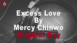 Mercy Chinwo  Excess Love Instrumental Music and Lyrics Original Key [upl. by Kallista]