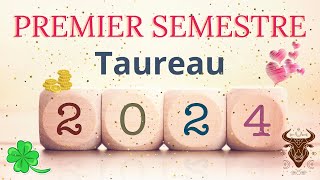 ♉️TAUREAU  Premier semestre 2024 [upl. by Irwinn]