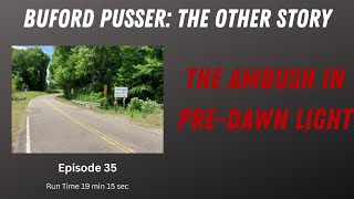 35 BUFORD PUSSER The Other Story Part 2 In the Dark [upl. by Ansela]