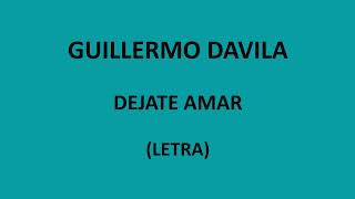 Guillermo Davila  Déjate amar LetraLyrics [upl. by Atikim276]