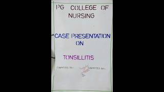 Case presentation on Tonsillitis  Nursing care plan on Tonsillitis nursing case presentation [upl. by Nerb]