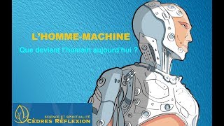 Lhommemachine  Que devient lhumain aujourdhui [upl. by Letha]