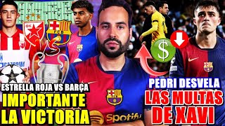 ⚽️HOY ESTRELLA ROJA vs BARÇA ¡IMPORTANTE GANAR ONCE y PRONÓSTICO  PEDRI DESVELA las MULTAS de XAVI [upl. by Esinereb]