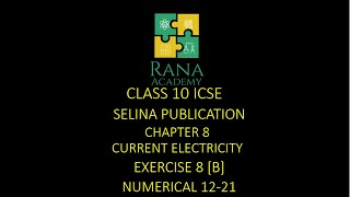 Class 10 ICSE Physics Lecture 10 Selina Publication Current Electricity Exercise 8 B Numerical 1221 [upl. by Knute]