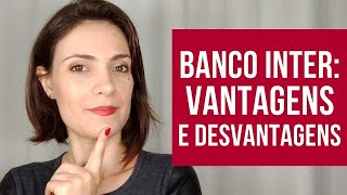 Banco Inter Vantagens e Desvantagens  Elen Angela [upl. by Ainocal]