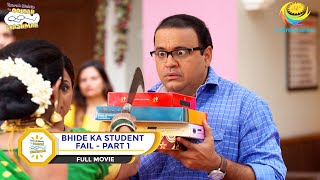 BHIDE KA STUDENT FAIL I PART 1 I FULL MOVIE I Taarak Mehta Ka Ooltah Chashmah  तारक मेहता [upl. by Erminia]