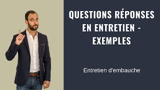 QUESTIONS RÉPONSES EN ENTRETIEN  EXEMPLES [upl. by Ostler]