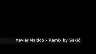 Xavier NaidooSeine Strassen Remix by Sakić [upl. by Alban]