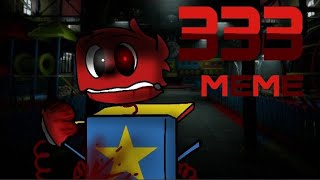 333  meme  project playtime [upl. by Allesig820]