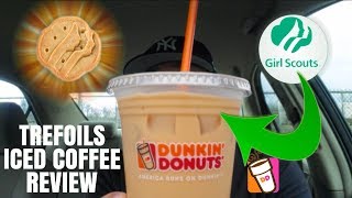 Dunkin Donuts®  Trefoils Girl Scout Cookie Iced Coffee Review [upl. by Aieki]