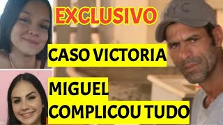 CASO VITORIA MIGUEL COMPLICOU A SITUAÇÃO DELE [upl. by Gnol]