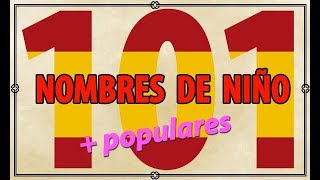 ✅ 101 NOMBRES de NIÑO más POPULARES de ESPAÑA 🇪🇸 [upl. by Lorola558]