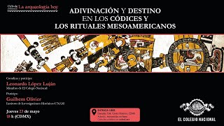 Adivinación y destino en los códices y los rituales mesoamericanos  Ciclo La Arqueología hoy [upl. by Gewirtz]