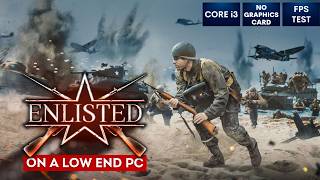 Enlisted gameplay on Low End PC  NO Graphics Card  i3 [upl. by Ries577]