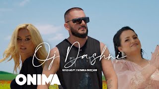 Gold AG ft Fatmira Breçani  Oj dashni [upl. by Beebe]