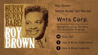 Roy Brown  Fannie Brown Got Married [upl. by Santini218]