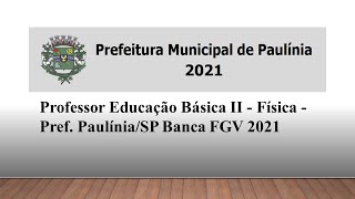 Professor Educação Básica II  Física  Pref PaulíniaSP Banca FGV Questão 45 [upl. by Hyland185]