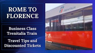 ITALY  Rome To Florence Trenitalia Train – Business Class Discounted Tickets and Travel Tips [upl. by Dami]