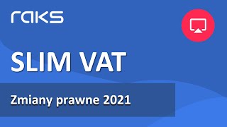 SLIM VAT 2021 Zobacz jakie zmiany wejdą w życie od 2021 roku w zakresie podatku VAT [upl. by Janie]