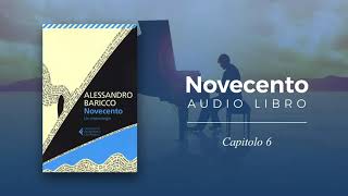 NOVECENTO di Alessandro Baricco  Capitolo 6  Audiolibro [upl. by Sherm]