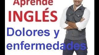 Enfermedades y dolores en Inglés [upl. by Pember]