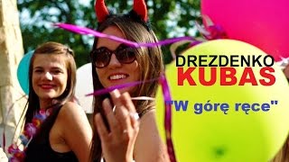 Drezdenko  Kubas W górę ręce Official Video [upl. by Kayne258]