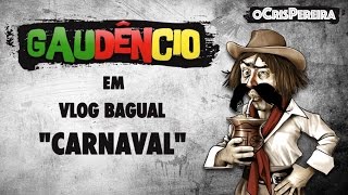 Vlog Bagual do Gaudêncio  CARNAVAL [upl. by Eniluqcaj]