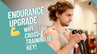 Why Every Endurance Athlete Needs CrossTraining  Benefits Explained [upl. by Noicpecnoc701]