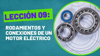 Lección 09 Rodamientos y Conexiones de un Motor Eléctrico [upl. by Remsen153]