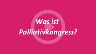 Das ist Palliativkongress  Deutsche Gesellschaft für Palliativmedizin [upl. by Kessia290]