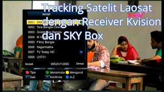 TRACKING SATELIT LAOSAT DENGAN RECEIVER KVISON LGSAT DAN SKY BOXtracking PARABOLA [upl. by Labaw]