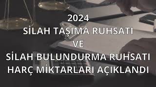 Silah taşıma ruhsatı ve silah bulundurma harç miktarları açıklandı 2024 [upl. by Arenat]