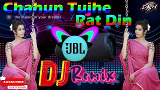 Chahu Tujhe Raat Din New Year 2025 Remix Love Song Hard Bass Dj Song dj remix love oldisgold [upl. by Artenak]