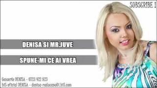 DENISA SI MR JUVE  Spunemi ce ai vrea [upl. by Gusba]