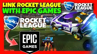 How to LINK Rocket League ACCOUNT to Epic Games ✅ FULL GUIDE  Link ROCKET LEAGUE to EPIC GAMES [upl. by Garry681]