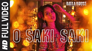 Full Song O SAKI SAKI  Batla House  Nora Fatehi Tanishk BNeha KTulsi K B PraakVishalShekhar [upl. by Deehahs]