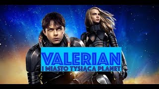 VALERIAN I MIASTO 1000 PLANET recenzja [upl. by Asiulana282]