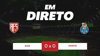 ðŸ”´AVS X PORTO  JOGO AO VIVO  LIGA PORTUGAL BETCLIC JORNADA 9 [upl. by Lindner]