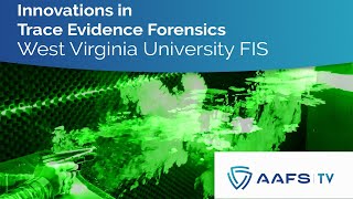 Innovations in Trace Evidence Forensics West Virginia University FIS [upl. by Jaf]