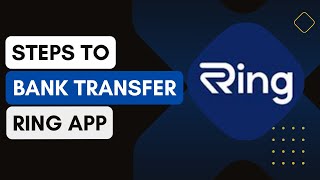 Ring App To Bank Transfer [upl. by Ailices460]