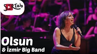 Sertab Erener amp İzmir Big Band  Olsun [upl. by Ehctav]