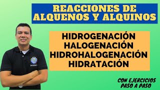 REACCIONES DE LOS ALQUENOS Y LOS ALQUINOS HIDROGENACION HALOGENACION HIDROHALOGENACION E HIDRAT [upl. by Ortensia]