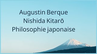 Augustin Berque Nishida Kitarō et la philosophie japonaise [upl. by Nich]