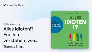 „Alles Idioten  Endlich verstehen wie andere…“ von Thomas Erikson · Hörbuchauszug [upl. by Ynatsed]