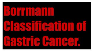 Borrmann Classification of Gastric Cancer based on Gross Appearance [upl. by Carine]